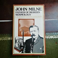 16. Herbert-Gustar LK, Nott PA: John Milne Father of Modern Seismlogy 1980 HB DJ