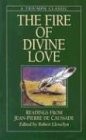 THE FIRE OF DIVINE LOVE: READINGS FROM JEAN-PIERRE DE By Jean Pierre De Caussade