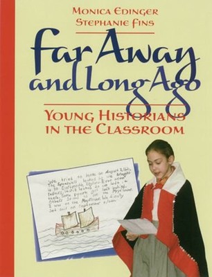 Far Away and Long Ago : Young Historians in the Classroom Paperba