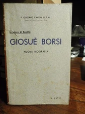 GIOSUE' BORSI, IN ODORE DI SANTITA' - NUOVA BIOGRAFIA - P. GUSTAVO CANTINI -LICE