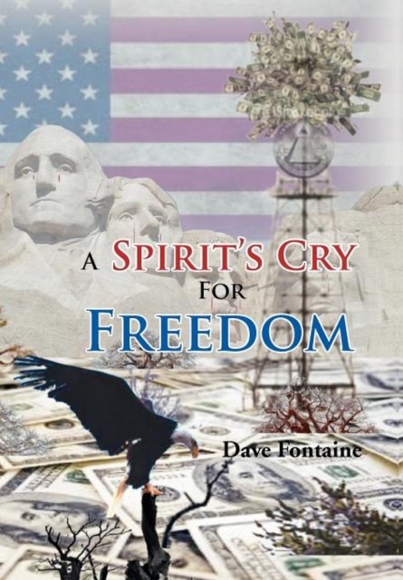 A Spirits Cry For Freedom by Dave Fontaine HARDBACK 9781469173412