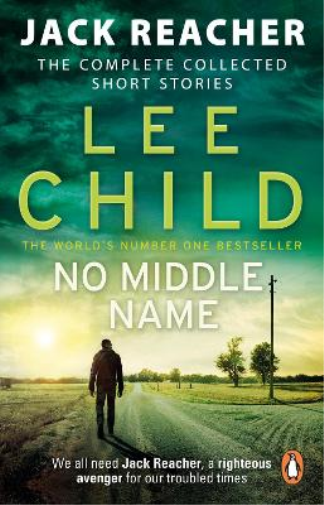 Lee Child No Middle Name (Tascabile) Jack Reacher Short Stories