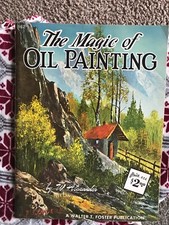 THE MAGIC OF OIL PAINTING BY W. ALEXANDER, Walter T Foster Art Book number 162