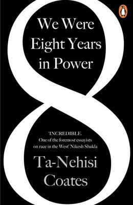 We Were Eight Years in Power | Ta-Nehisi Coates | englisch