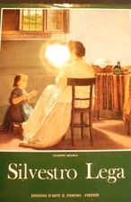 SILVESTRO LEGA PITTORE G. MESIRCA EDIZIONI D'ARTE IL FIORINO FIRENZE 1985