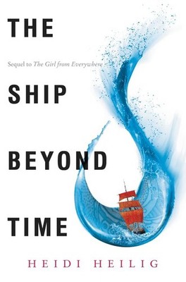 The Ship Beyond Time (Girl from Everywhere) - paperback Heilig, Heidi