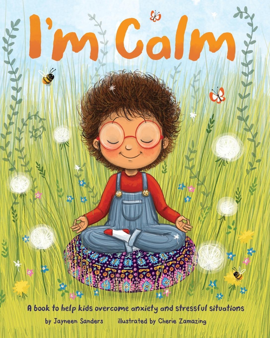 Thumbnail - I'm Calm A Book To Help Kids Overcome Anxiety And Stressful Situations