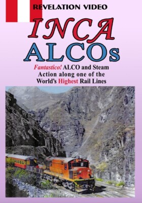 Inca Alcos Peru DVD NEW Alco Steam Machu Picchu narrow gauge EMDs MLW Atacama