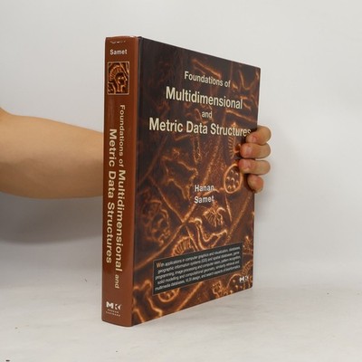 Foundations of multidimensional and metric data structures  |  Hanan Samet