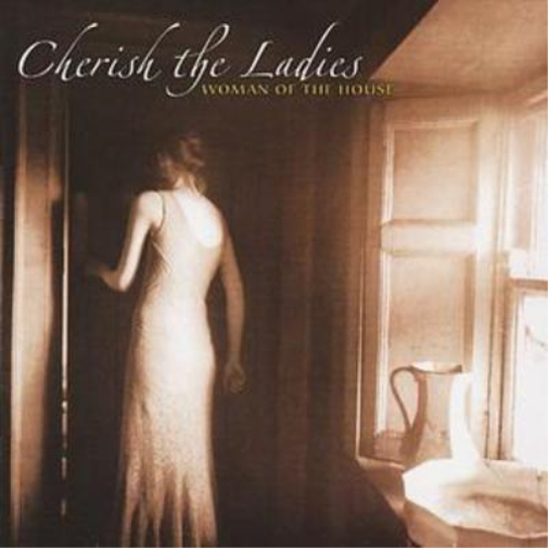 Cherish The Ladies Woman of the House (CD) Album