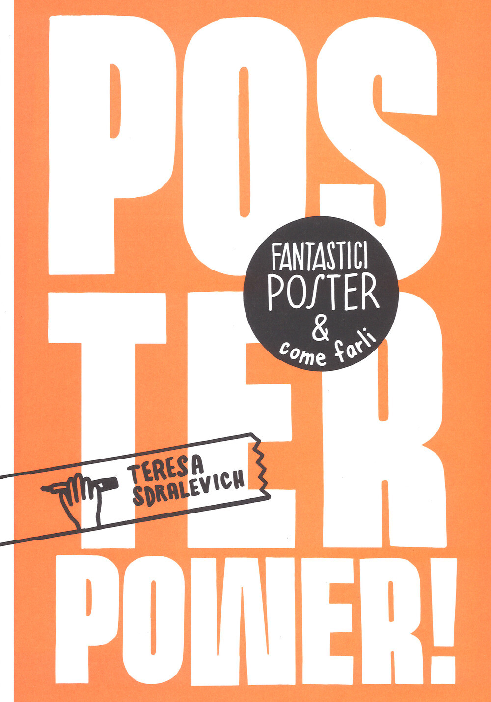 Libri Teresa Sdralevich - Poster Power! Fantastici Poster & Come Farli