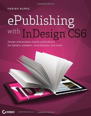 ePublishing with InDesign CS6: Design and produce digital public