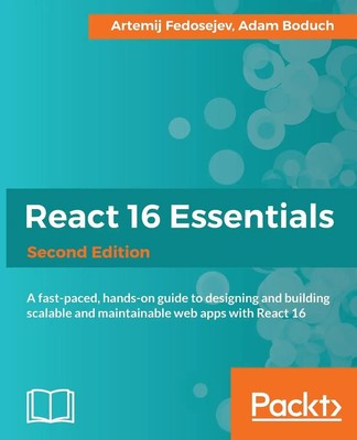 Artemij Fedosejev (u. a.) | React 16 Essentials | Taschenbuch | Englisch (2017)