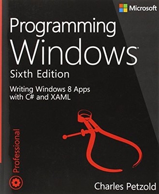 Programming Windows: Writing Windows 8 Apps With C# and XAML by Petzold