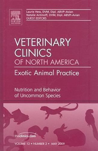 Nutrition and Behavior of Uncommon Species, An Issue of Veterinary … Volume 12-2