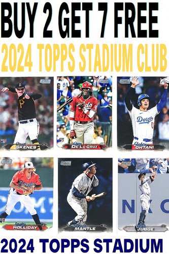 2024 Topps Stadium Club **Buy 2 Get 7 More FREE** You Pick - Complete Your Set