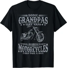 Some Grandpas Take Naps Real Grandpas Ride Motorcycles T-Shirt