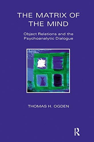 The Matrix of the Mind by Thomas Ogden - - Image 3