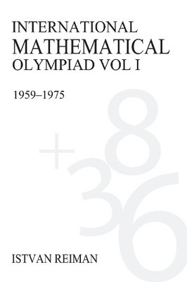 István Reiman International Mathematical Olympiad Volume 1 (Taschenbuch)