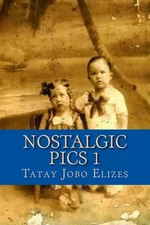 Nostalgic Pics 1 by Tatay Jobo Elizes Pub (English) Paperback Book
