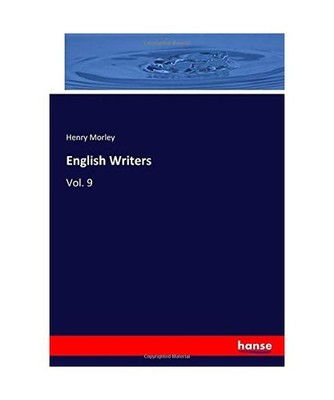 English Writers: Vol. 9: Vol. 9, Morley, Henry