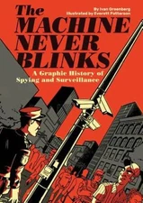 The Machine Never Blinks: A Graphic History of Spying and Surveillance - GOOD