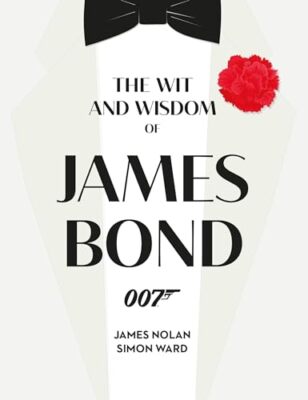 The Wit and Wisdom of James Bond by James Nolan, Simon Ward (Hardcover, 2021)