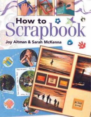 How to Scrapbook - Paperback By Aitman, Joy - VERY GOOD