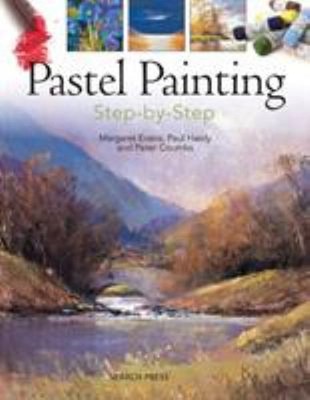 Pastel Painting Step by Step Peter, Hardy, Paul, Evans, Margaret