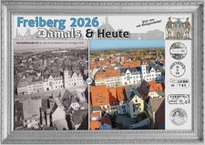 Kalender Freiberg in Sachsen Ansichten Damals + Heute 2026 A4 quer offen A3