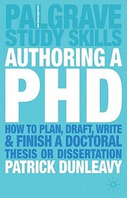 Authoring a PhD: How to Plan, Draft, Write and Finish a Doctoral Thesis or: Used