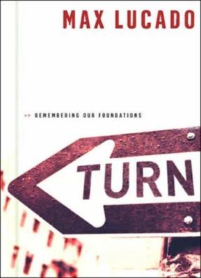 Turn: Remembering Our Foundations - hardcover, 9781590524503, Max Lucado, new