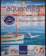 § Livre peinture - réussir ses aquarelles - paysages marins - Hachette