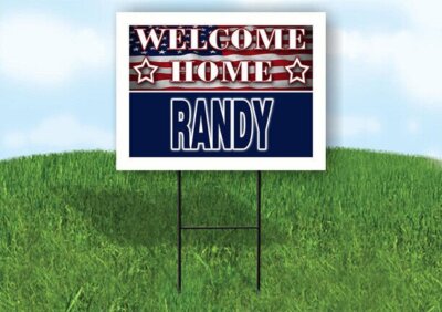 RANDY WELCOME HOME FLAG 18 in x 24 in Yard Sign Road Sign with Stand