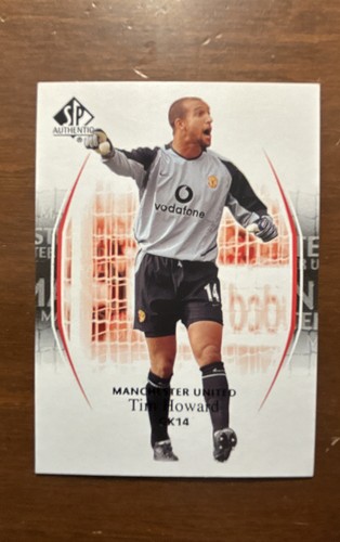 Tim Howard #44 2004 SP Authentic Manchester United card