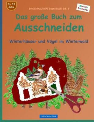 Brockhausen Bastelbuch Bd  1 - Das Gro?E Buch Zum Ausschneiden: Winterh?Use...