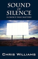 Sound Of Silence | A Choice That Matters | Chris Williams | Taschenbuch | 2012