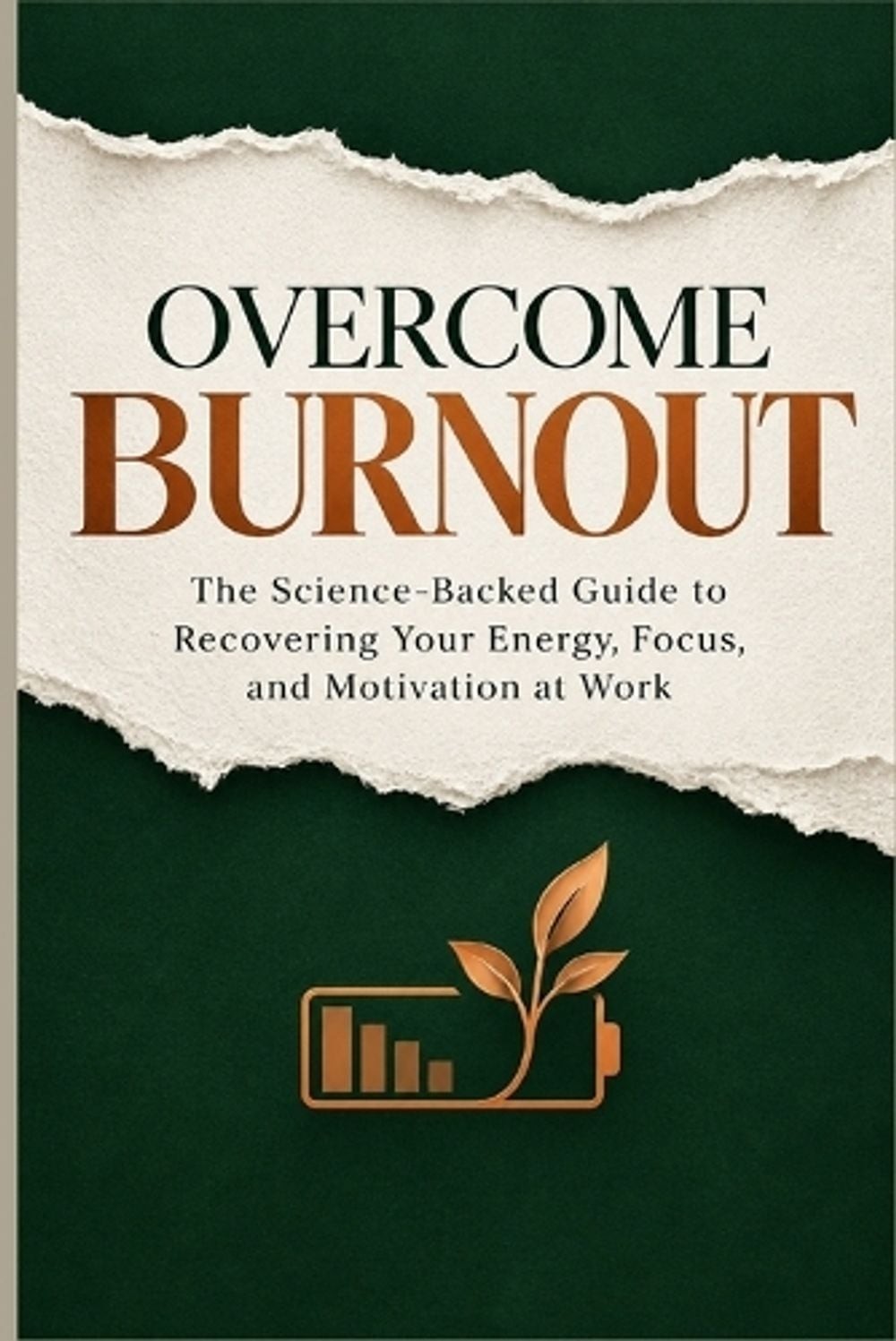 Overcome Burnout: The Science-Backed Guide to Recovering Your Energy ...