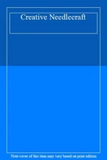 CREATIVE NEEDLECRAFT By unknown