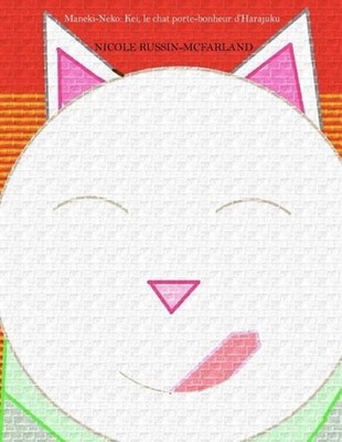 Maneki-Neko: Kei, le chat porte-bonheur d'Harajuku by Nicole Russin-McFarland (F