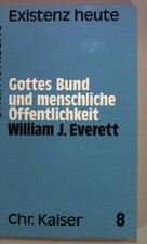Gottes Bund und menschliche Öffentlichkeit. Ökumenische Existenz heute 8 Everett