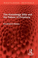 The Knowledge Elite And The Failure Of Prophecy Eva Etzioni-Halevy Taschenbuch