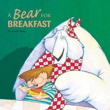 A Bear for Breakfast Board Books Jennifer King