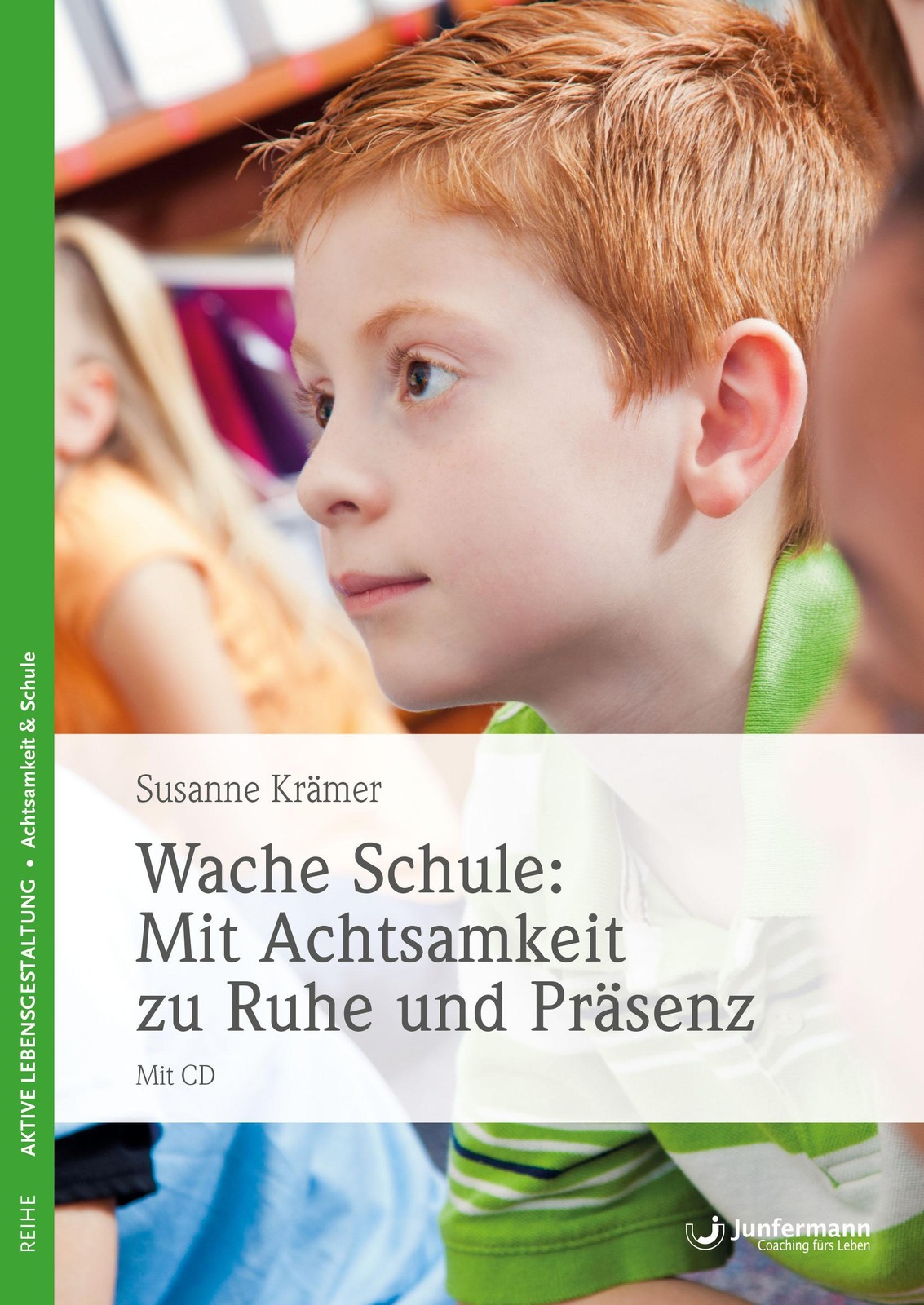 Wache Schule - Mit Achtsamkeit zu Ruhe und Präsenz Susanne Krämer