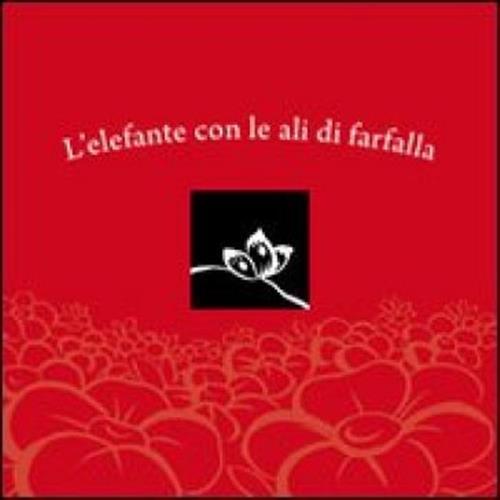 L' Elefante Con Le Ali Di Farfalla. Con Cd Audio Eva Malacarne Arteventbook 20