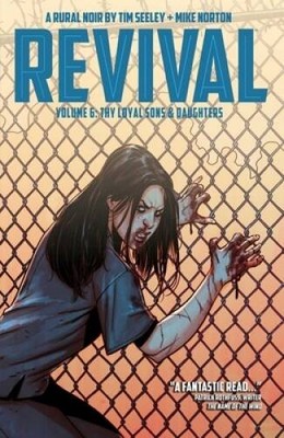 Revival Volume 6: Thy Loyal Sons  Daughters (Revival Tp) - VERY GOOD