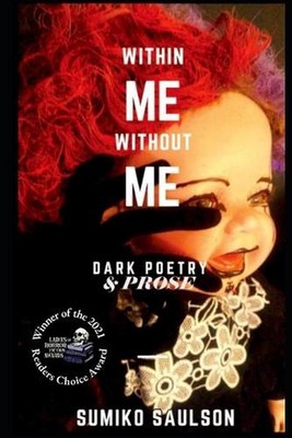 Within Me Without Me: A Book of Dark Poetry by Sumiko Saulson Paperback Book