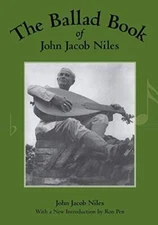 The Ballad Book of John Jacob Niles - Paperback By Niles, John Jacob - GOOD