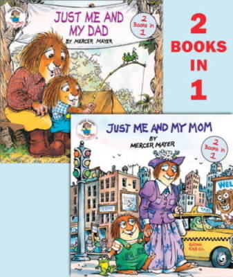 Just Me and My Mom/Just Me and My Dad (Mercer Mayer's Little Critter - VERY GOOD