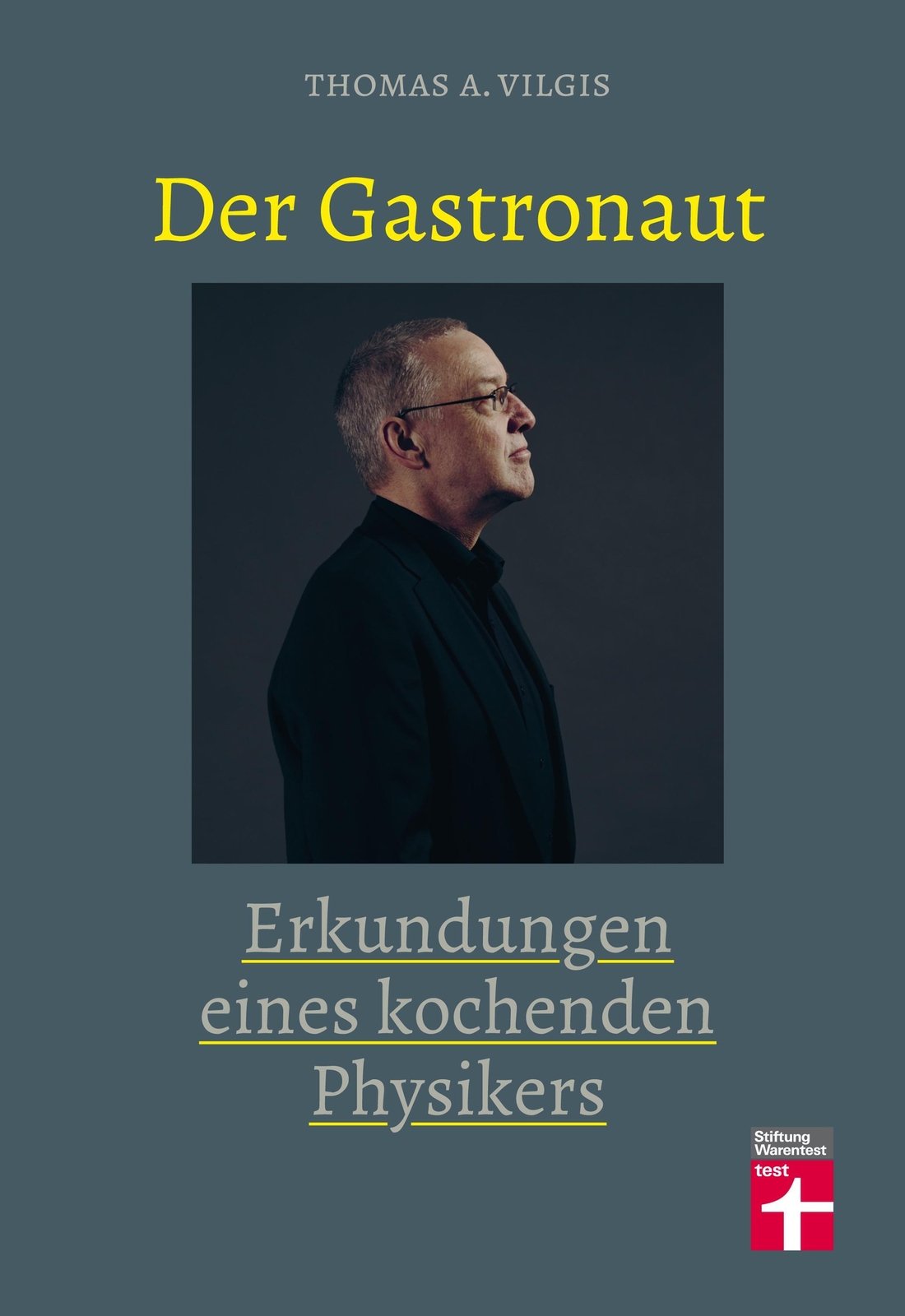 Thumbnail - Der Gastronaut Erkundungen Eines Kochenden Physikers Thomas Vilgis